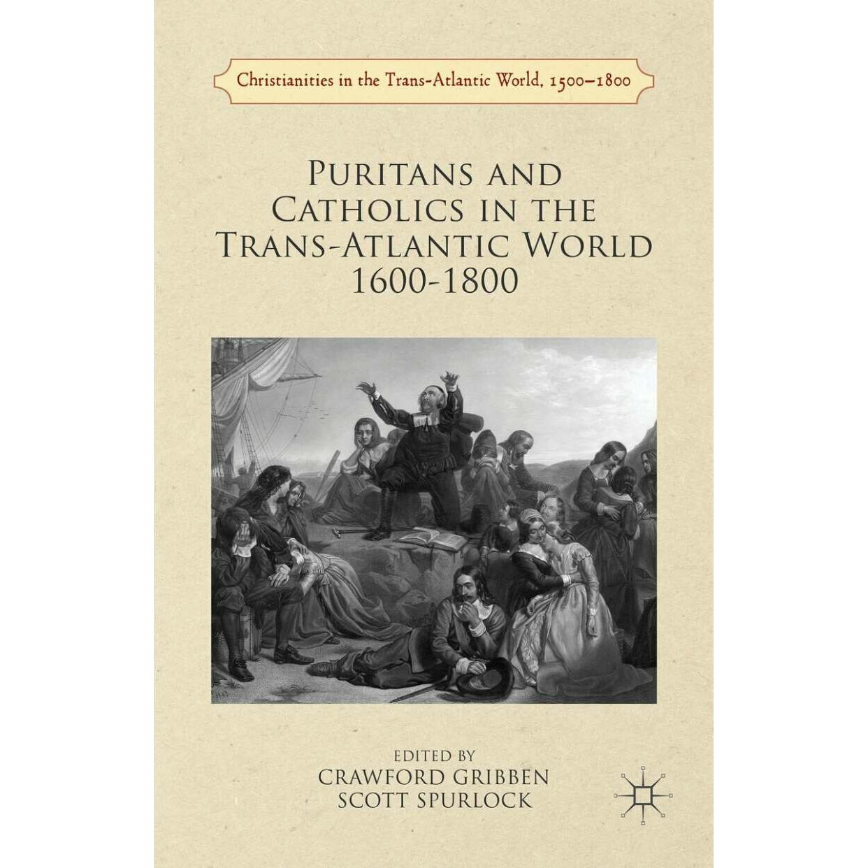 Puritans and Catholics in the Trans-Atlantic World 1600-1800, Fachbücher von Crawford Gribben, Scott Spurlock