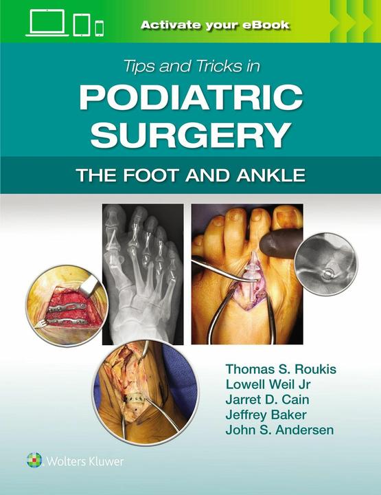 Actual product image Tips and Tricks in Podiatric Surgery: The Foot and Ankle: Print + eBook with Multimedia (English, Jarrett Cain, Jeffrey Ronald Baker, John Stephen Anderson, Lowell Weil, Thomas S. Roukis, 2025)