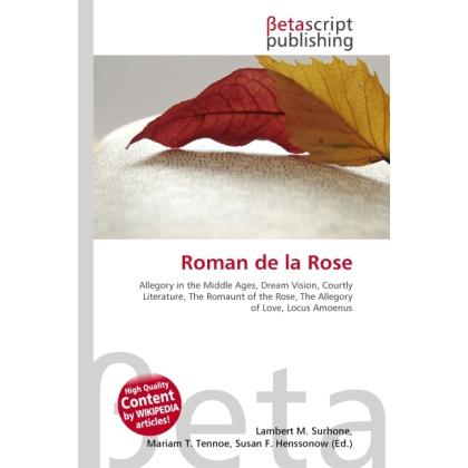 Roman de la Rose, Fachbücher von Lambert M. Surhone, Miriam T. Timpledon, Susan F. Marseken
