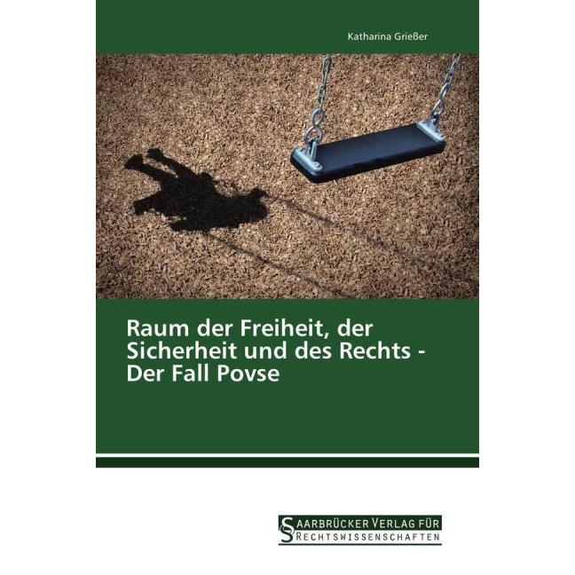 Raum der Freiheit, der Sicherheit und des Rechts - Der Fall Povse, Ratgeber von Katharina Griesser