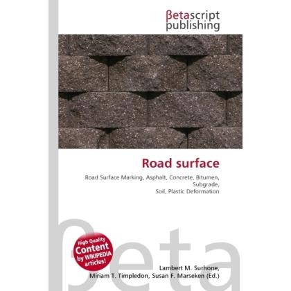 Road surface, Fachbücher von Lambert M. Surhone, Miriam T. Timpledon, Susan F. Marseken