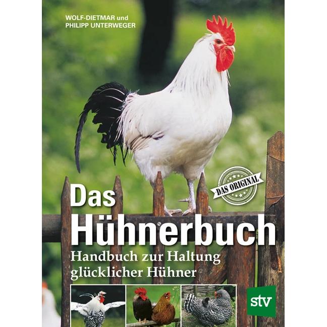 Das Hühnerbuch, Fachbücher von Philipp Unterweger, Wolf-Dietmar Unterweger