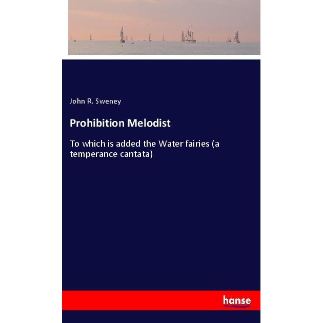 Prohibition Melodist, Belletristik von John R. Sweney