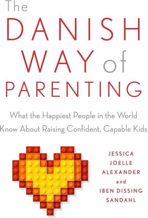 Produktbild The Danish Way of Parenting (Englisch, Iben Sandahl, Jessica Joelle Alexander, 2016)