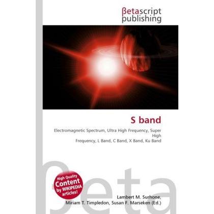S band, Fachbücher von Lambert M. Surhone, Susan F. Marseken, Miriam T. Timpledon