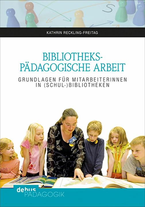 Produktbild Bibliothekspädagogische Arbeit (Deutsch, Kathrin Reckling-Freitag, 2017)