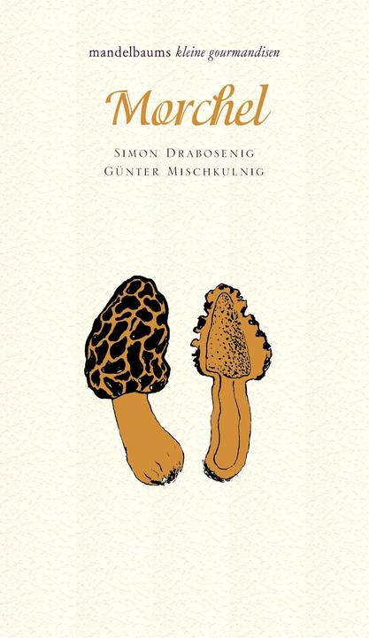 Produktbild Morchel (Deutsch, Günter Mischkulnig, Linda Wolfsgruber, Simon Drabosenig, 2017)