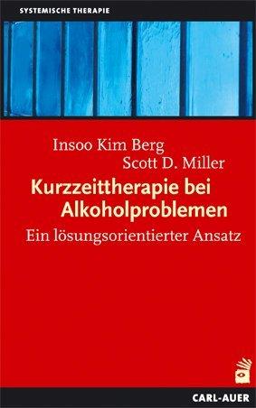 Produktbild Kurzzeittherapie bei Alkoholproblemen (Deutsch, Insoo K. Berg, Scott D. Miller, 2018)