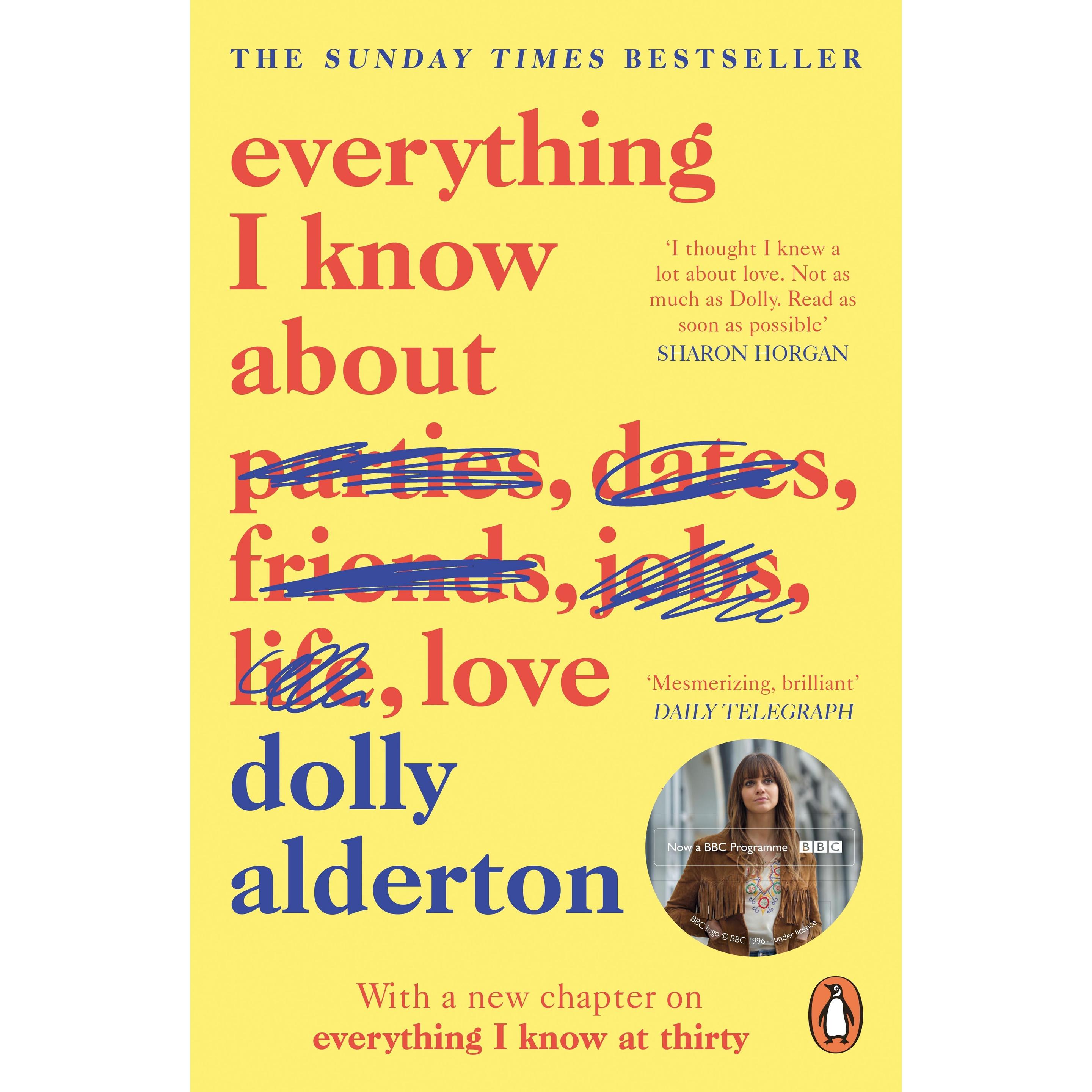 Everything I Know About Love, Sachbücher von Dolly Alderton
