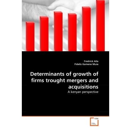 Determinants of growth of firms trought mergers and acquisitions, Fachbücher