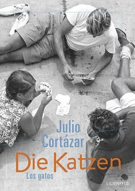 Produktbild Die Katzen / Los gatos (Deutsch, Julio Cortazar, 2018)