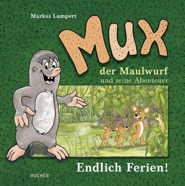 Produktbild Mux der Maulwurf und seine Abenteuer (Deutsch, Markus Lumpert, 2017)