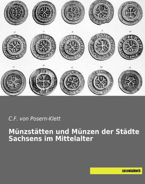 Produktbild Münzstätten und Münzen der Städte Sachsens im Mittelalter (Deutsch, C. F. von Posern-Klett, 2016)