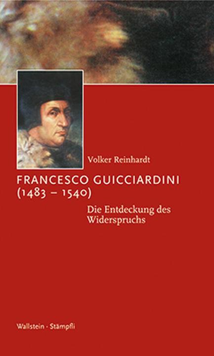 Produktbild Francesco Guicciardini (1483-1540) (Deutsch, Volker Reinhardt, 2004)