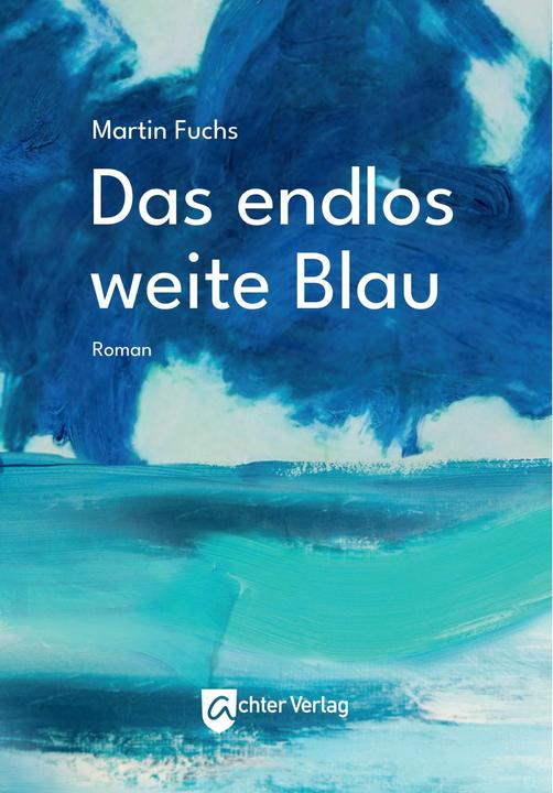 Das endlos weite Blau (German, Martin Fuchs, 2025)