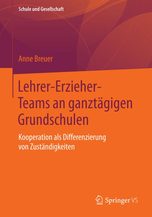 Produktbild Lehrer-Erzieher-Teams an ganztägigen Grundschulen (Deutsch, Anne Breuer, 2015)