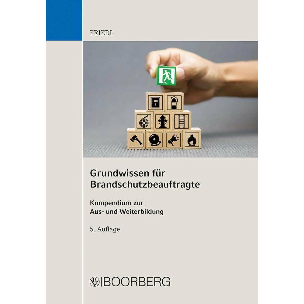Grundwissen für Brandschutzbeauftragte, Fachbücher von Wolfgang J. Friedl
