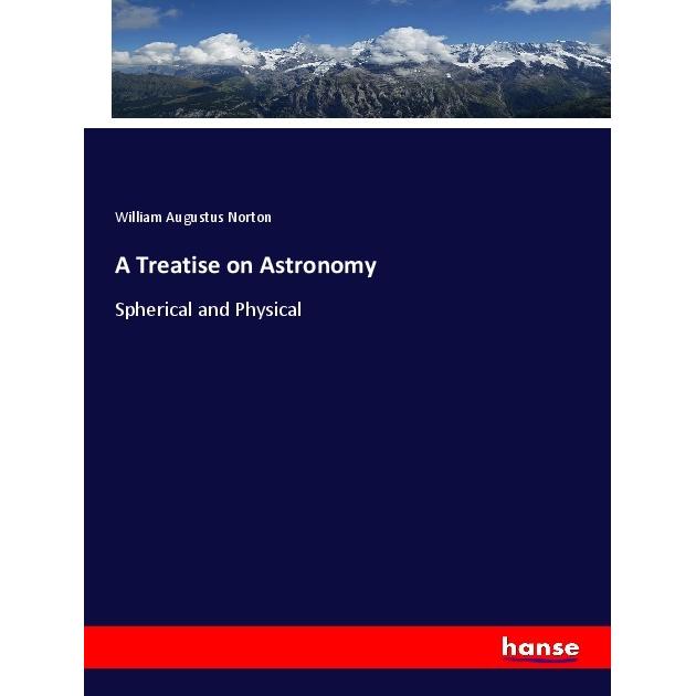 A Treatise on Astronomy, Fachbücher von William Augustus Norton