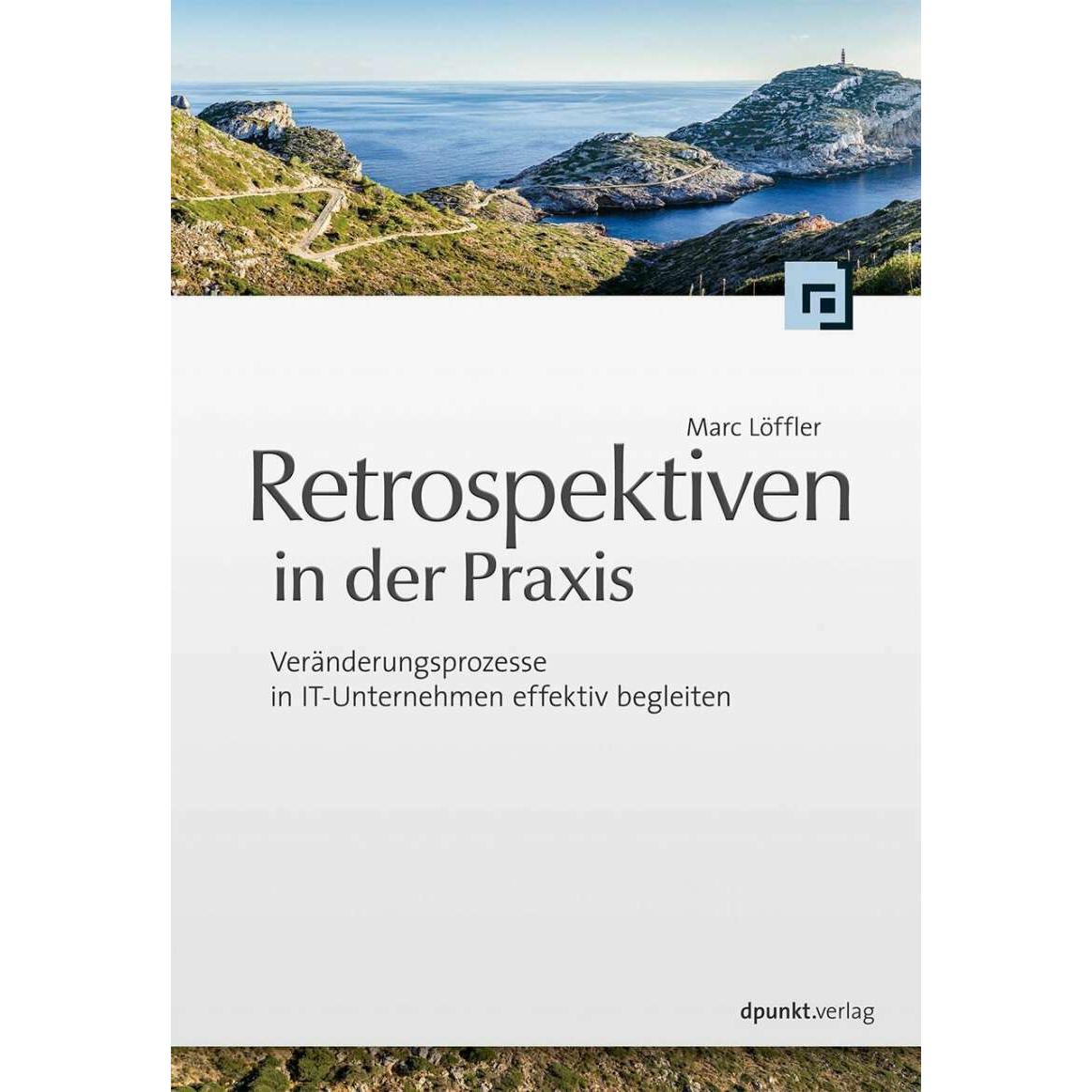 Retrospektiven in der Praxis, Fachbücher von Marc Löffler
