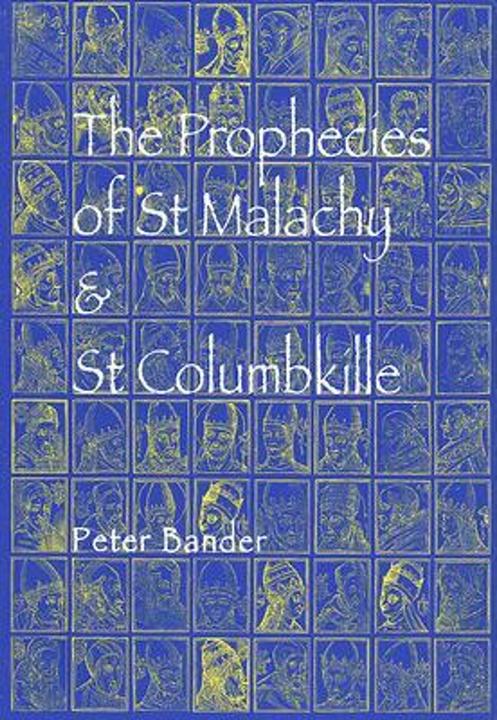 Produktbild The Prophecies of St Malachy and St Columbkille (Englisch, Peter Bander, 2005)