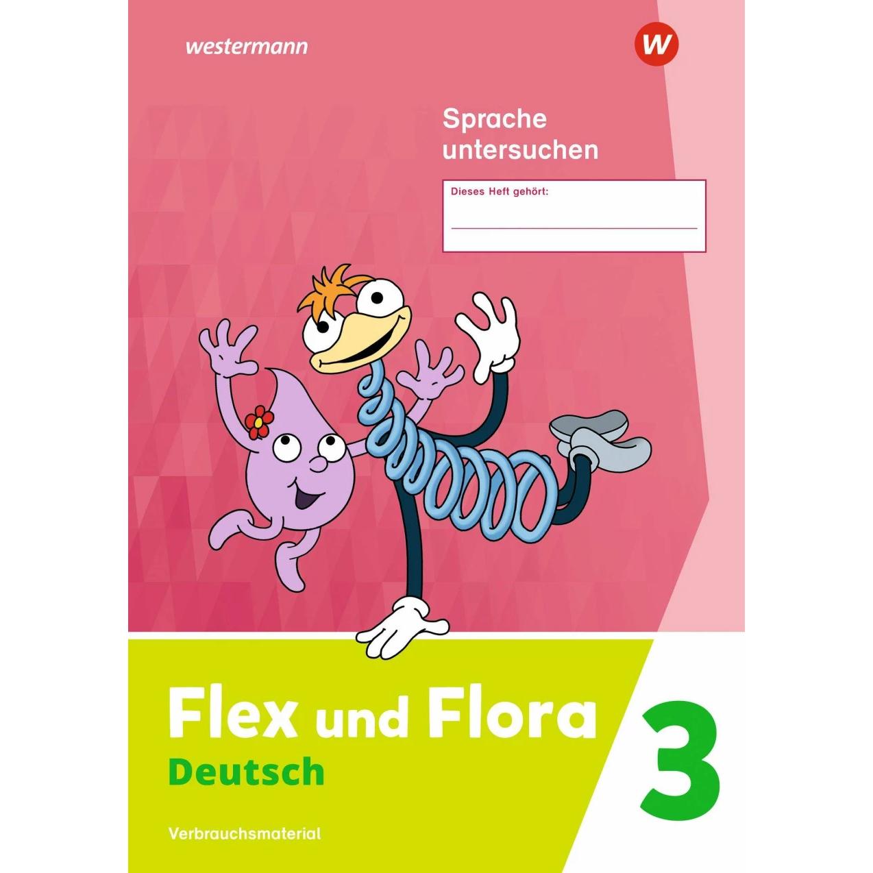 Flex und Flora 3. Heft Sprache untersuchen: Verbrauchsmaterial, Schulbücher