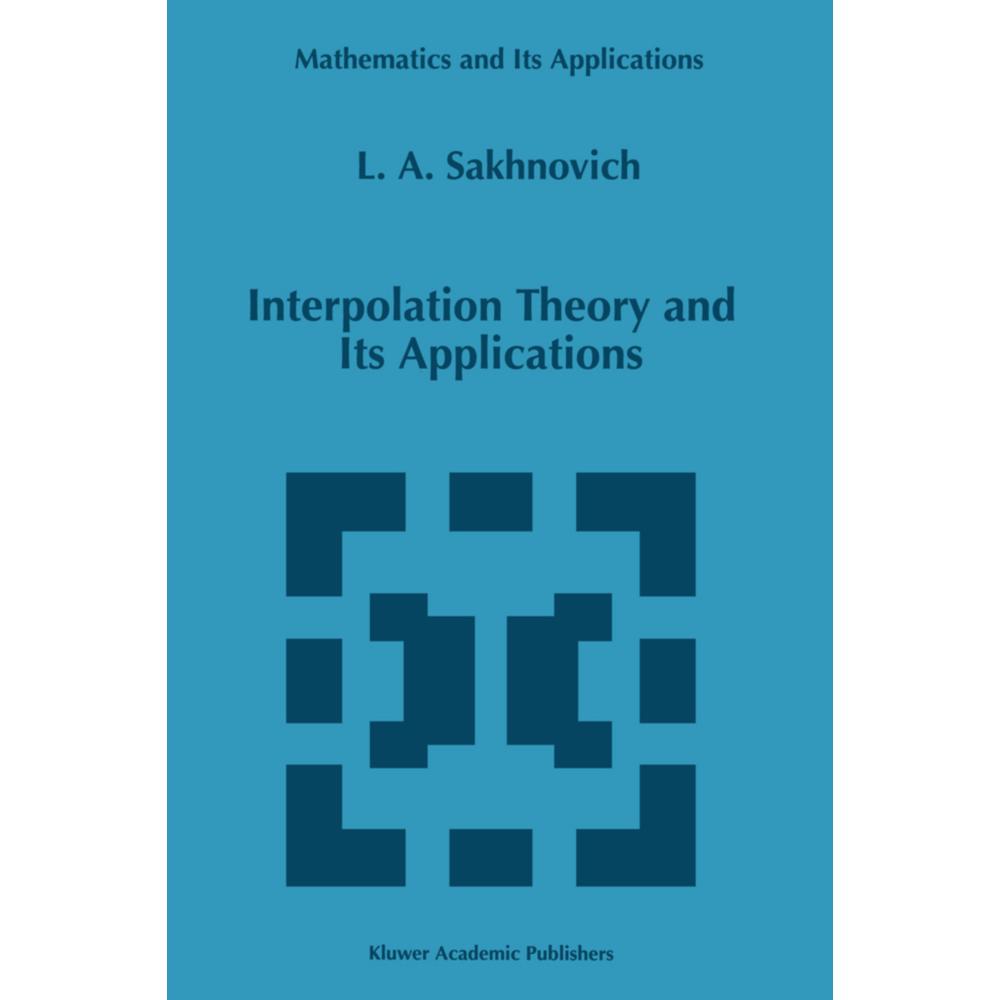 Interpolation Theory and Its Applications, Fachbücher von Lev A. Sakhnovich