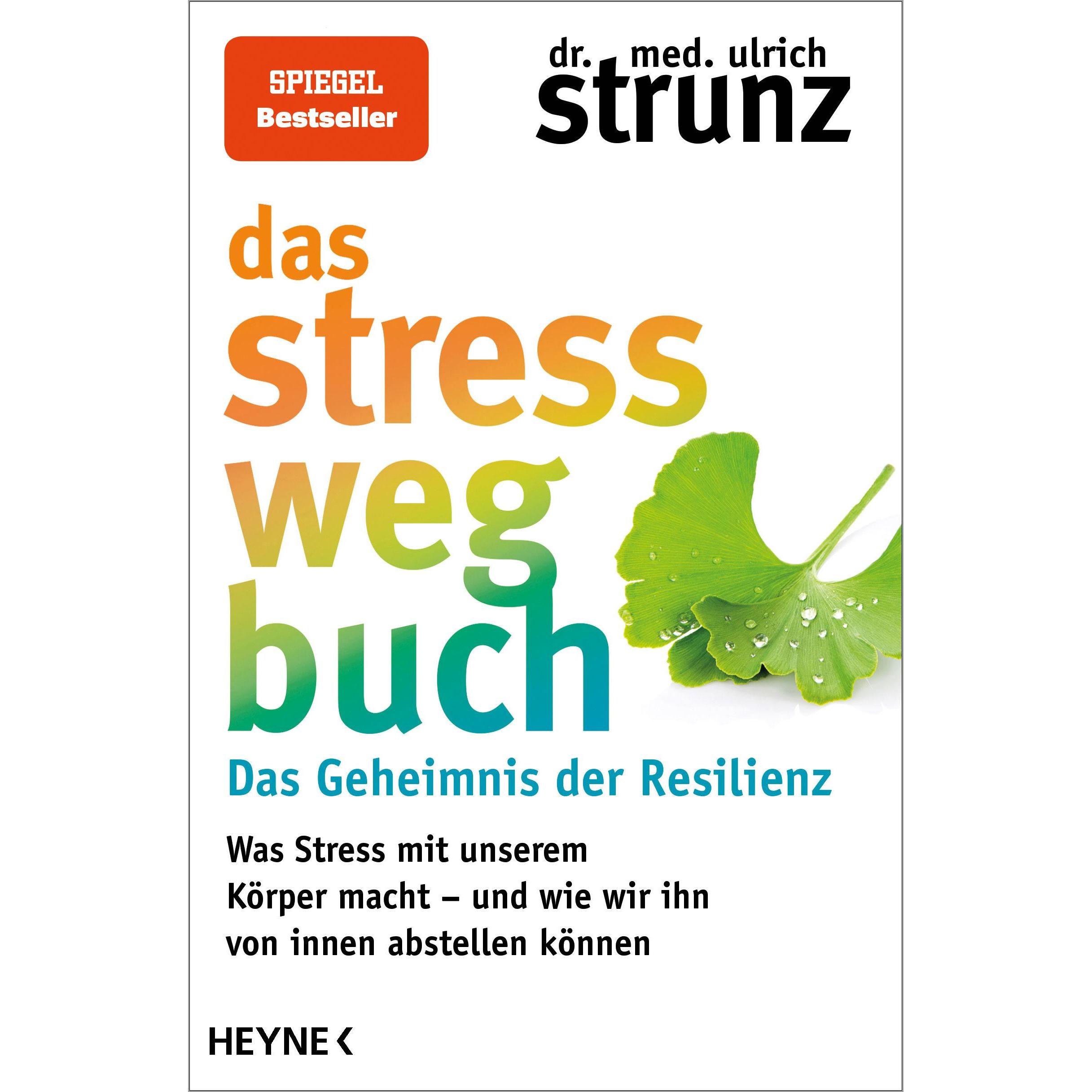 Das Stress-weg-Buch – Das Geheimnis der Resilienz, Fachbücher von Ulrich Strunz