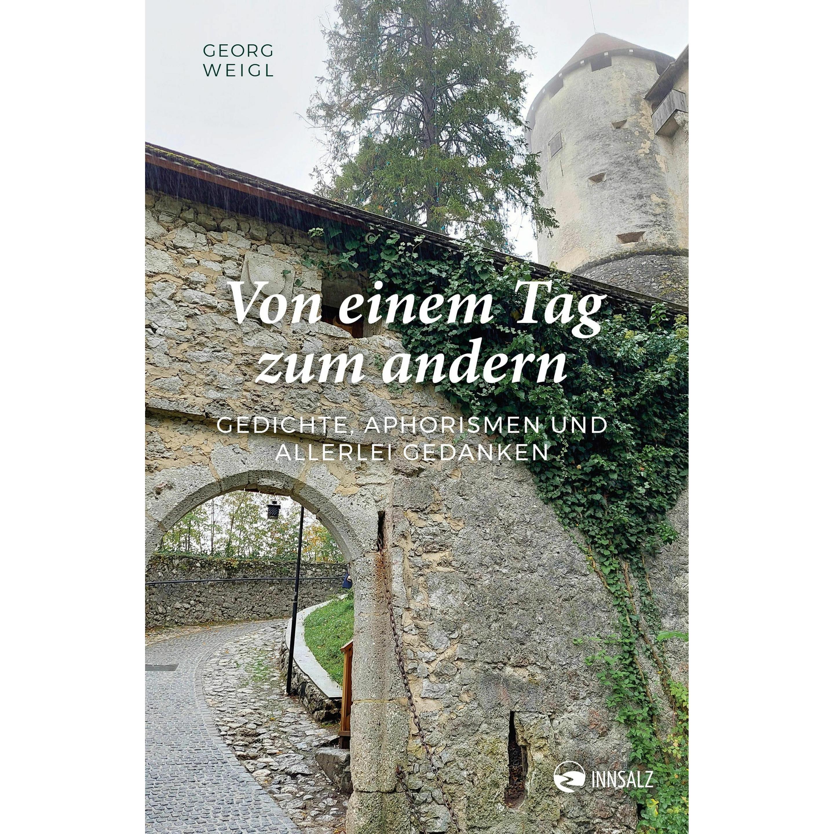 Von einem Tag zum andern, Belletristik von Georg Weigl