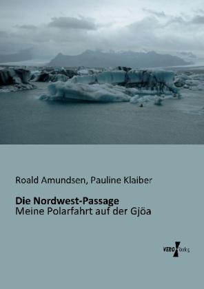 Produktbild Die Nordwest-Passage (Deutsch, Pauline Klaiber, Roald Amundsen, 2013)