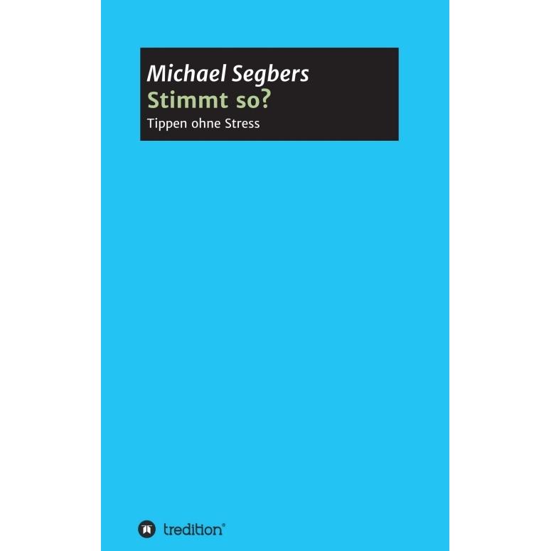 Stimmt so? - Tippen ohne Stress, Ratgeber von Michael Segbers