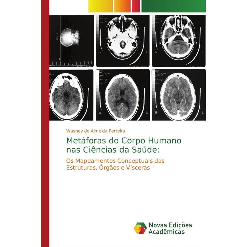 Metáforas do Corpo Humano nas Ciências da Saúde:, Fachbücher von Wasney de Almeida Ferreira