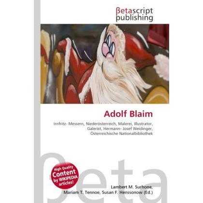 Adolf Blaim, Ratgeber von Lambert M. Surhone, Mariam T. Tennoe, Susan F. Henssonow