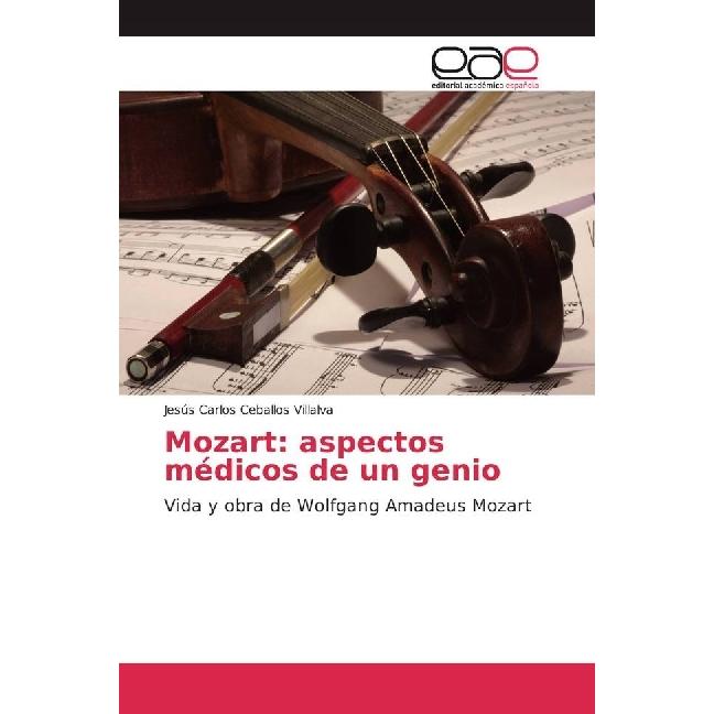Mozart: aspectos médicos de un genio, Fachbücher von Jesús Carlos Ceballos Villalva