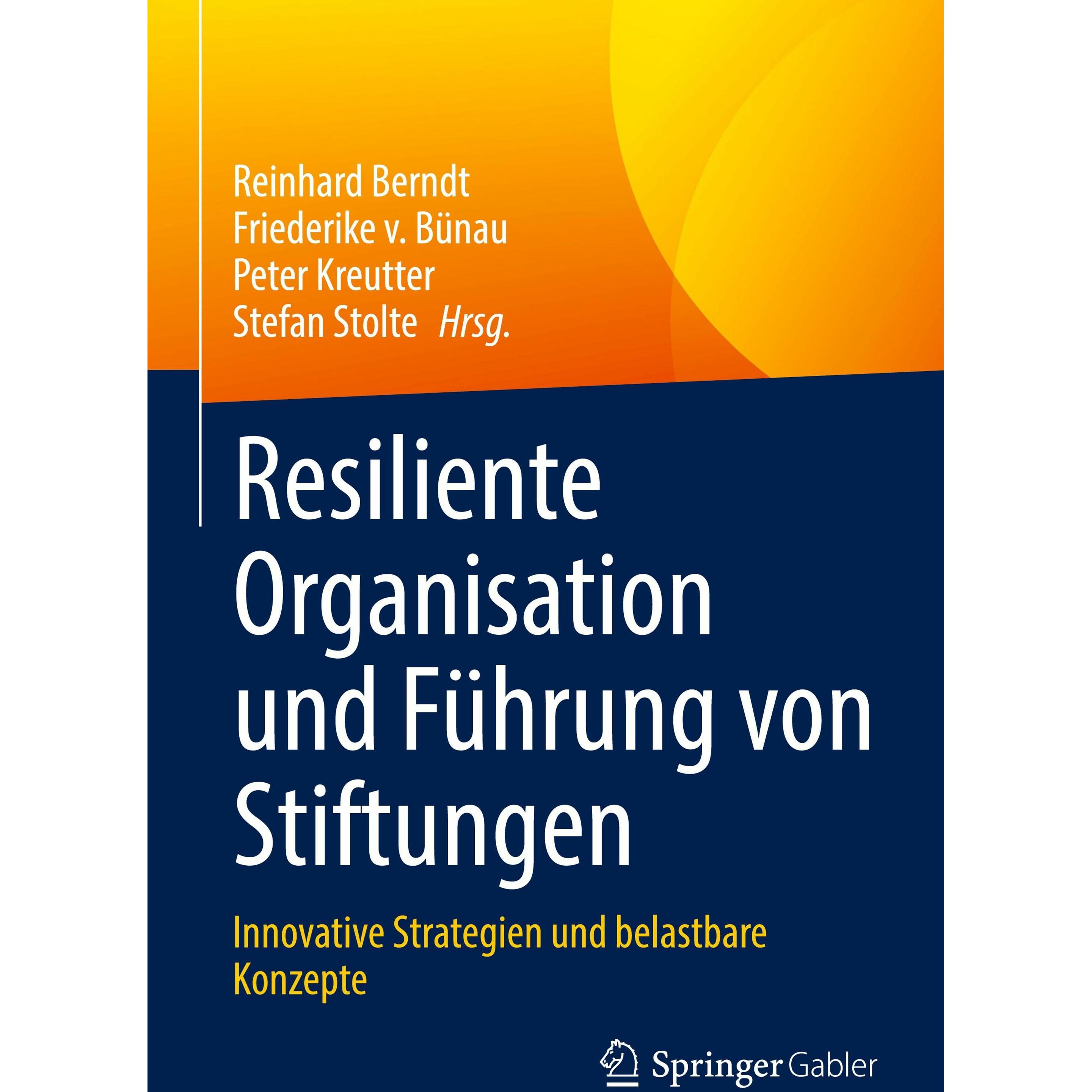 Thumbnail - Resiliente Organisation und Führung von Stiftungen, Fachbücher von Friederike v. Bünau, Reinhard Berndt, Peter Kreutter,...