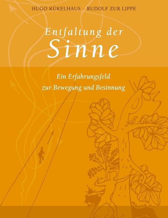 Produktbild Entfaltung der Sinne (Deutsch, Hugo Kükelhaus, Rudolf zur Lippe, 2008)