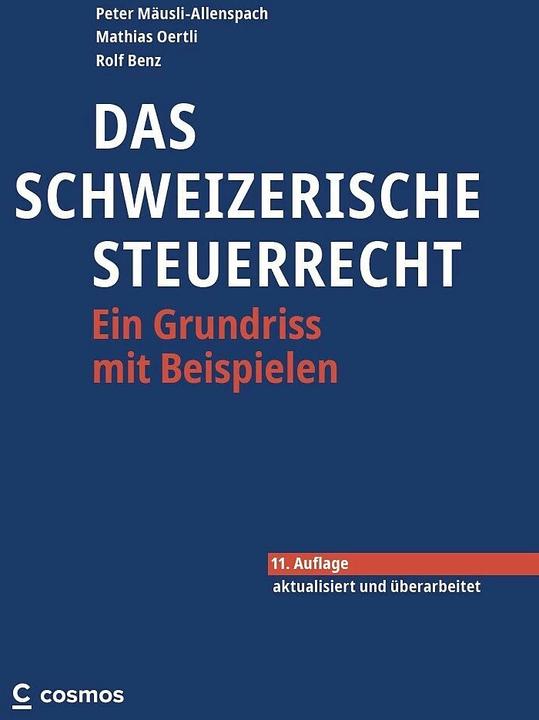 Produktbild Das schweizerische Steuerrecht (Deutsch, Mathias Oertli, Peter Mäusli-Allenspach, Rolf Benz, 2023)