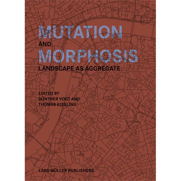 Mutation and Morphosis, Sachbücher von Vogt, Günther/Kissling, VOGT Case Studio