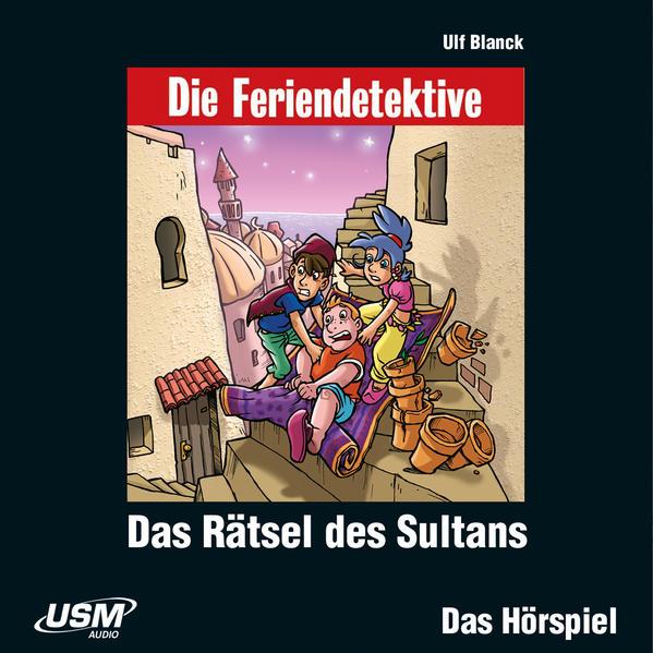 Die Feriendetektive: Das Rätsel des Sultans (Audio-CD), Hörbücher von Ulf Blanck