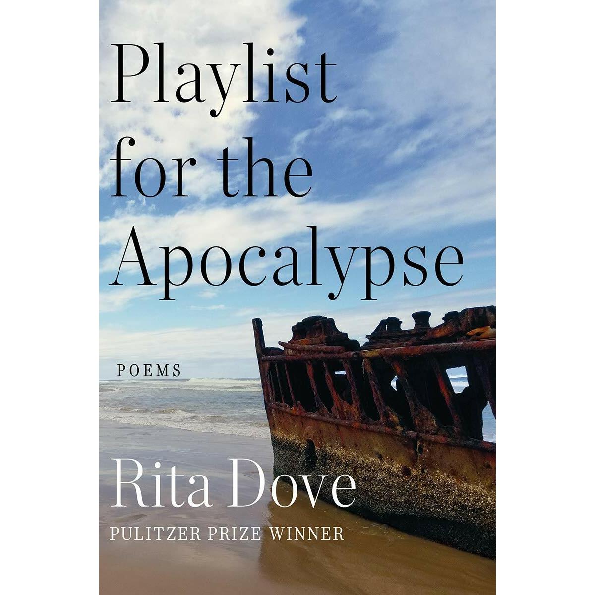 Dove:Playlist for the Apocalypse - Poem, Belletristik von Rita Dove