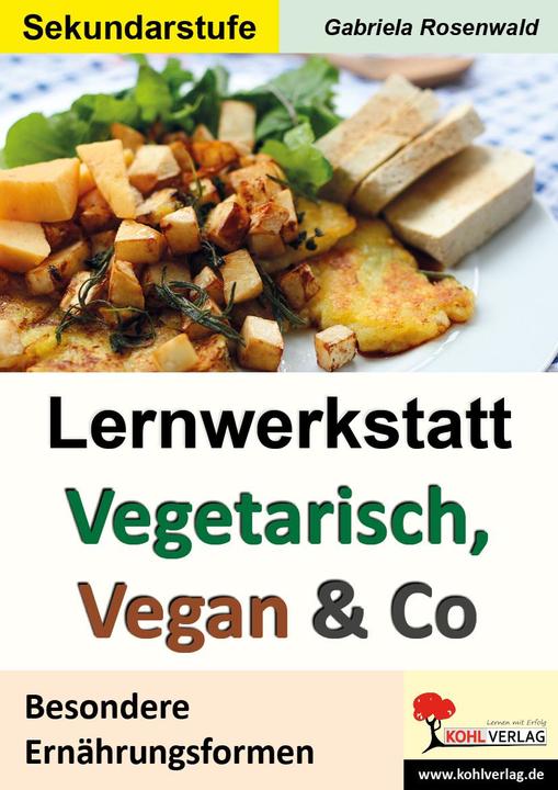 Produktbild Lernwerkstatt Vegetarisch, Vegan & Co (Deutsch, Gabriela Rosenwald, 2016)