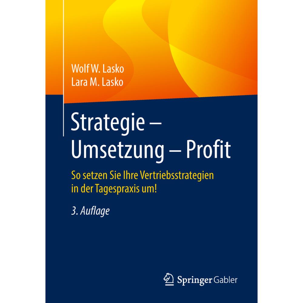 Strategie - Umsetzung - Profit, Fachbücher von Lara M. Lasko, Wolf. W. Lasko