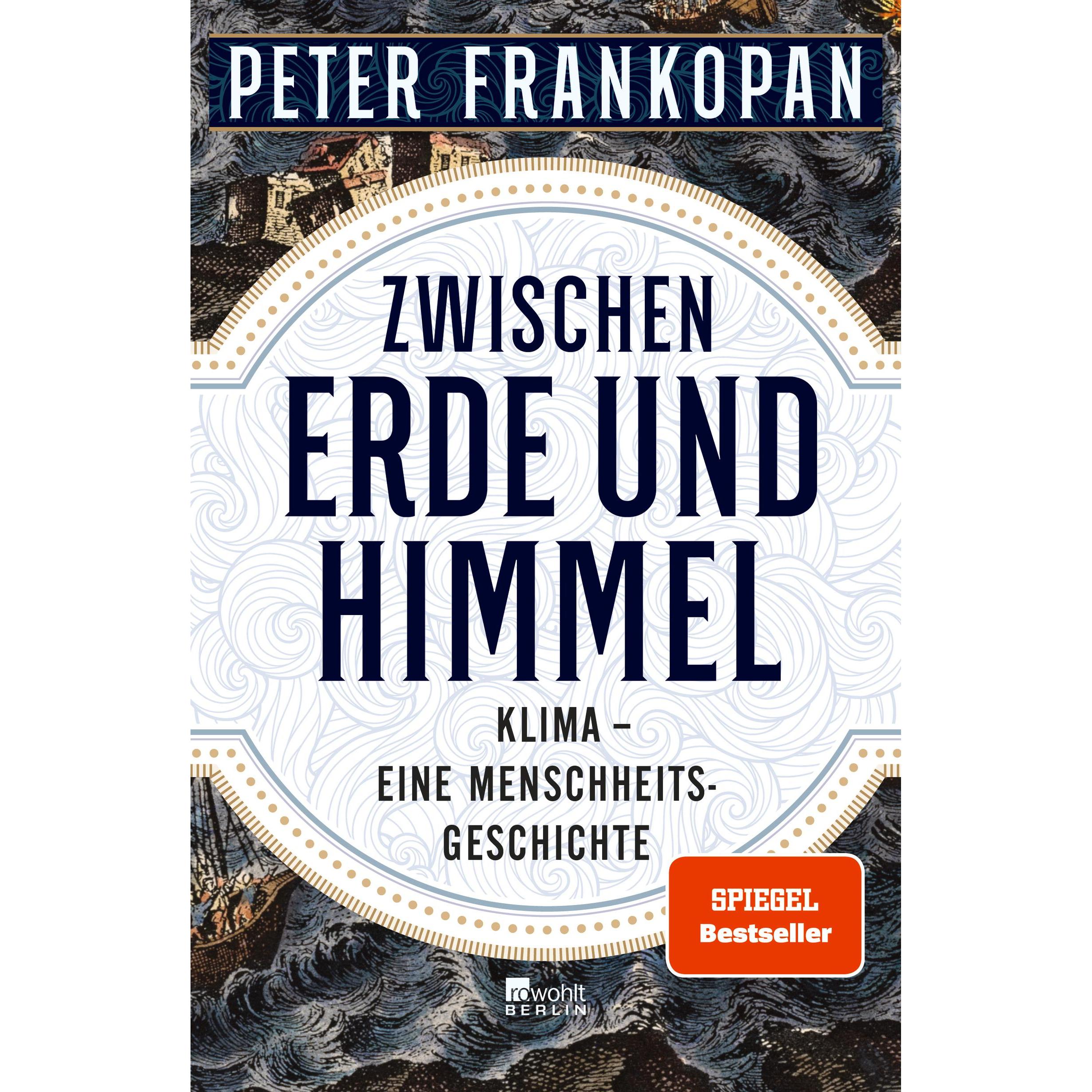 Zwischen Erde und Himmel, Sachbücher von Peter Frankopan, Jürgen Neubauer, Henning Thies