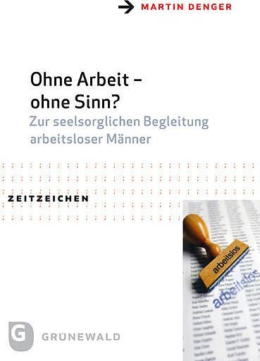 Produktbild Ohne Arbeit - ohne Sinn? (Deutsch, Dr. Martin Denger, 2015)
