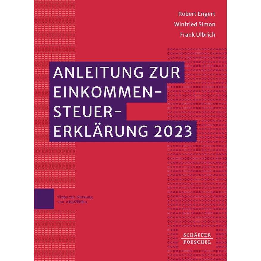 Anleitung zur Einkommensteuererklärung 2023, Fachbücher von Winfried Simon, Frank Ulbrich, Robert Engert