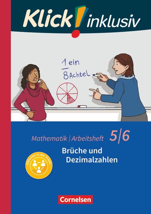 Produktbild Klick! inklusiv 3. 5./6. Schuljahr. Brüche und Dezimalzahlen. Arbeitsheft (Deutsch, Elisabeth Jenert, Ines Zemkalis, Petra Kühne, Verena Waslikowski, 2017)