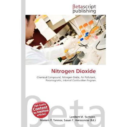 Nitrogen Dioxide, Fachbücher von Lambert M. Surhone, Miriam T. Timpledon, Susan F. Marseken