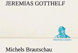 Produktbild Michels Brautschau (Deutsch, Jeremias Gotthelf, 2013)