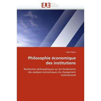 Philosophie économique des institutions, Sachbücher von Julien Reysz