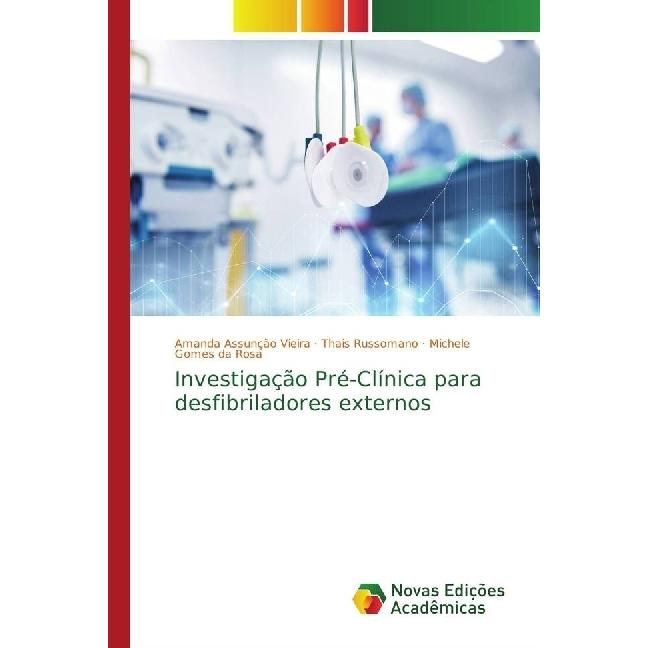 Investigação Pré-Clínica para desfibriladores externos, Fachbücher von Thais Russomano, Amanda Assunção Vieira, Michele ...
