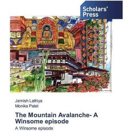 The Mountain Avalanche- A Winsome episode, Fachbücher von Monika Patel, Jemish Lathiya